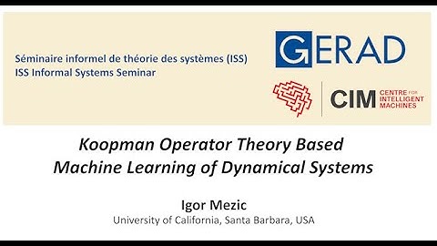 Koopman Operator Theory Based Machine Learning of Dynamical Systems, Igor Mezic