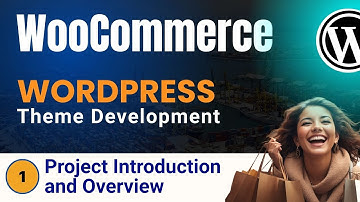 Wordpress WooCommerce Theme Development Tutorials #1 Project Introduction and Overview