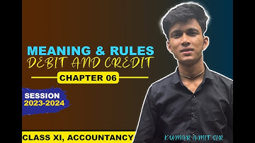 Rules of Debit & Credit class 11 accounts | Part 1 | Nature of Accounts & Golden rules of Accounting