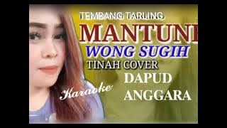 MANTUNE WONG SUGIH KARAOKE COVER TINAH LAGU ORIGINAL DAPUD ANGGARA CIPT DAPUD ANGGARA