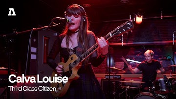 Calva Louise - Third Class Citizen | Audiotree Live