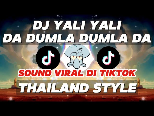 DJ YALI YALI DA DUMLA DUMLA DA MADE IN ROMANIA THAILAND STYLE VIRAL TIKTOK 2024 NEW class=