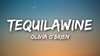 Olivia O'Brien - Tequilawine (Lyrics / Lyrics Video) chords