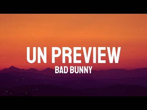 Bad Bunny - UN PREVIEW (Letra/Lyrics)