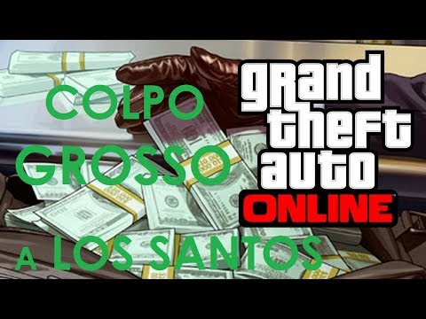 Colpo Grosso a Los Santos (Parte 1) - GTA ONLINE (live)