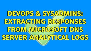 Celebrity DevOps & SysAdmins: Extracting responses from Microsoft DNS Server Analytical logs Net Worth