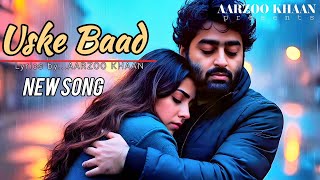 Download Lagu Uske Baad | Sad Hindi Song 2025 | Aarzoo Khaan | Arijit Sing new song 2025 MP3 Download Lagu Uske Baad | Sad Hindi Song 2025 | Aarzoo Khaan | Arijit Sing new song 2025 MP3