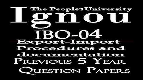 IBO-04 (Export - Import Procedures and Documentation) Previous 5 Year Question Papers of June Exam