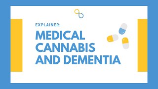 Being Patient: Explainer | Medical Cannabis and Dementia