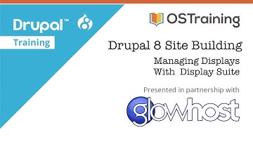 Drupal 8 Site Building, Lesson 37: Managing Displays with Display Suite