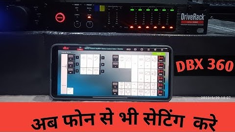 Driverack 360 | dbx | फोन से सेटिंग करना सीखे | नए प्रीसेट बनाना सीखे |पूरी जानकारी पाए इस वीडियो मे