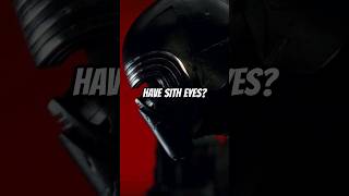 Why Didn't Kylo Ren Have SITH Eyes?