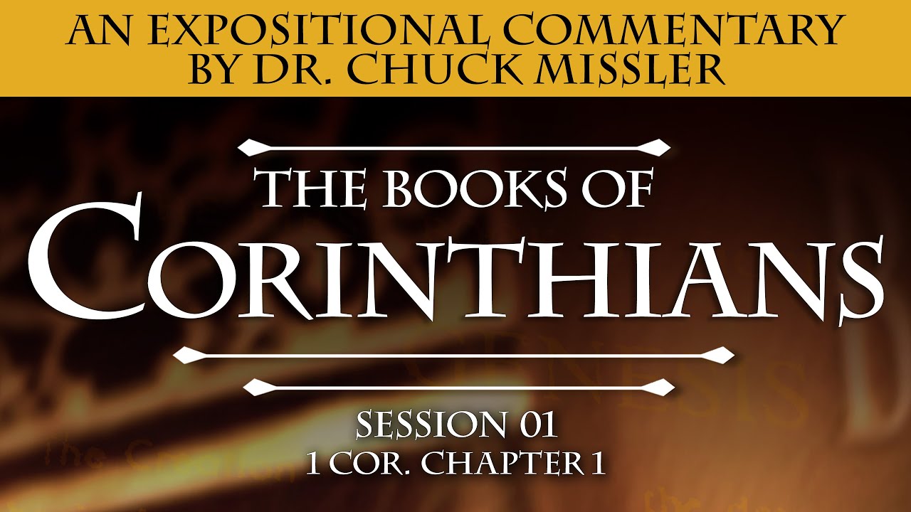The Books of 1&2 Corinthians - Session 1 of 22 - An Expositional Commentary by Chuck Missler