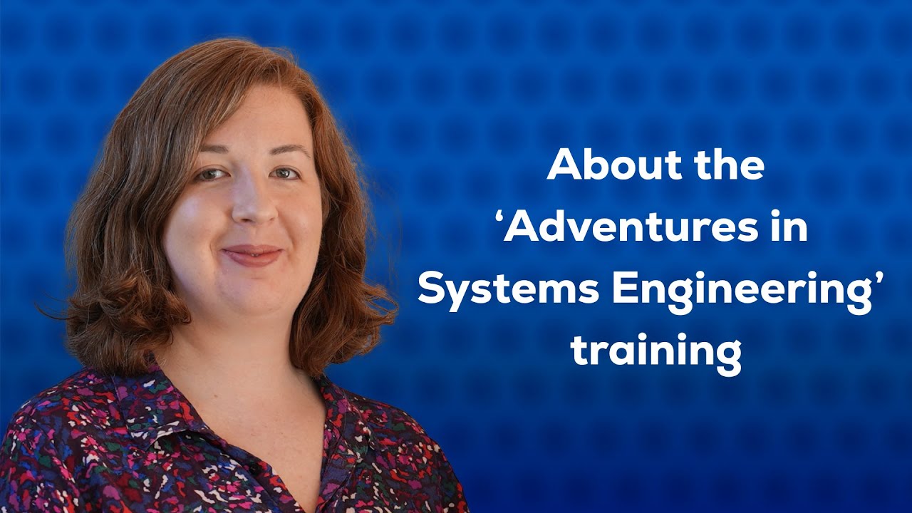 About the Adventures in Systems Engineering, foundational SE training of Jessica Korzeniowska