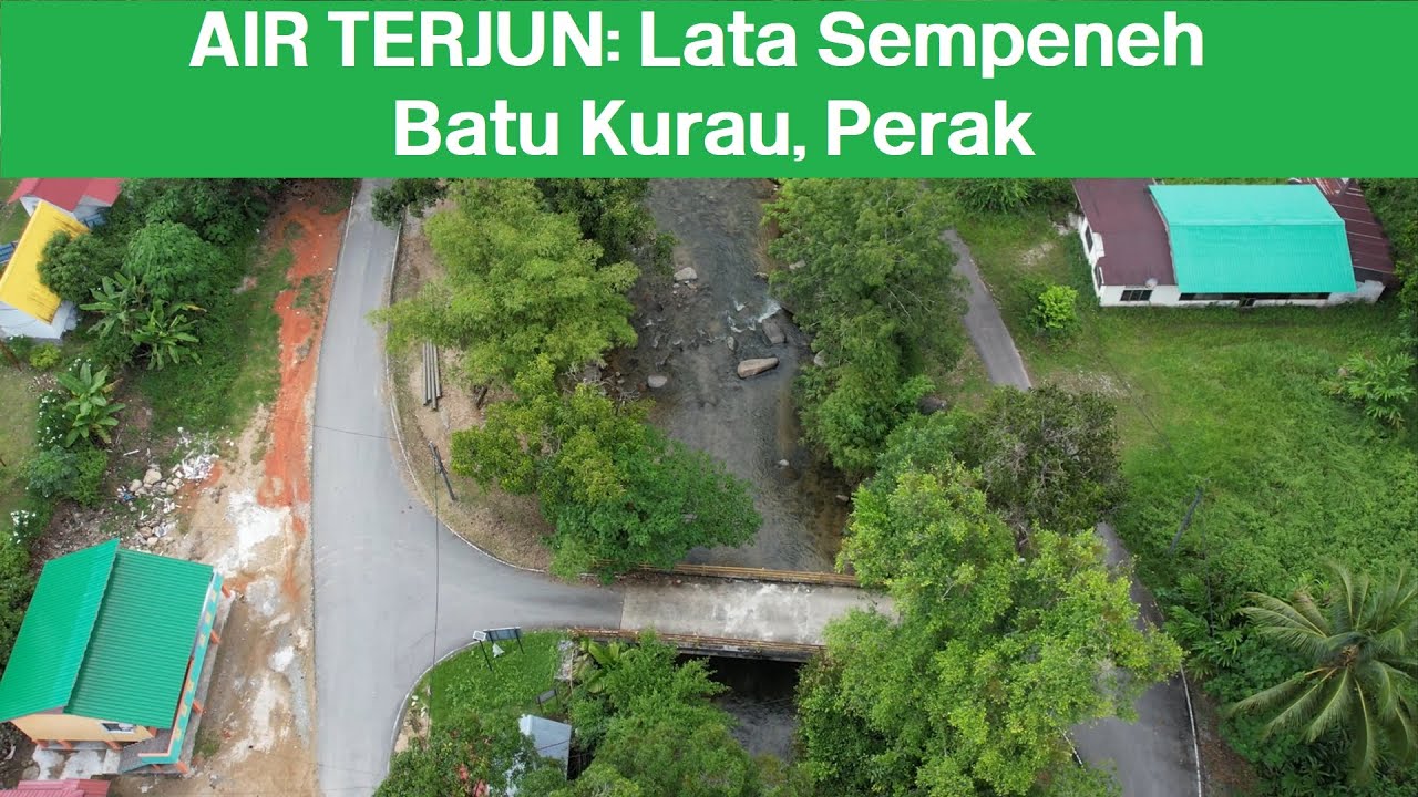 AIR TERJUN: Lata Sempeneh, Batu Kurau, Perak