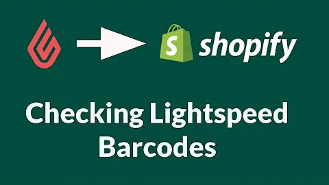 Check and Convert Lightspeed Barcodes for Shopify Migration