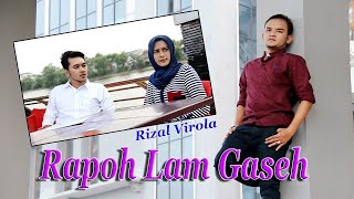 Rapoh Lam Gaseh - Rizal Virola -  