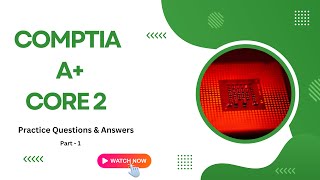 1. Master A+  core 2 certification: Top Practice Questions