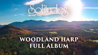 1 hour of Relaxing Music: Dan Gibson’s Solitudes - Woodland Harp (Full Album)