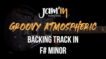 Groovy Atmospheric Guitar Backing Track in F# Minor