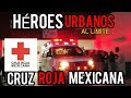 Cruz Roja Mexicana-Heroés Urbanos