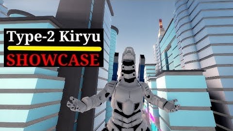 (Roblox Kaiju Universe) Type-2 Kiryu SHOWCASE