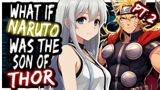 What If Naruto Was The Son Of Thor | PART 2