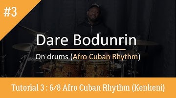 Dare Bodunrin On Drums: Tutorial 03 | 6/8 Afro Cuban Rhythm | Part B (Guinea KENKENI)