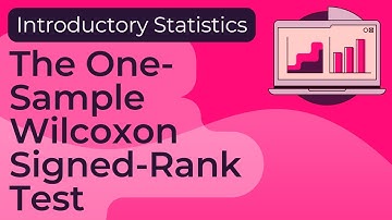 The One-Sample Wilcoxon Signed Rank Test