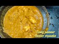 tasty panner butter masala || best side dish for chappathi