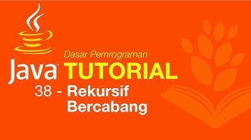 Belajar Java [Dasar] - 38 - Rekursif Bercabang