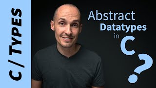 Make your Data Type more Abstract with Opaque Types in C