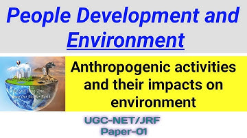 Anthropogenic Activities and their impacts on environment || UGC NTA NET Paper1| Unit-IX| LIVE CLASS