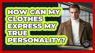 How Can My Clothes Express My True Personality? - The Sharp Dressed Gent
