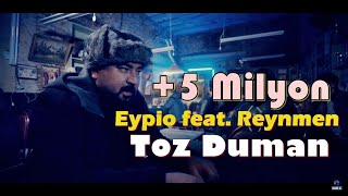 Eypio feat. Reynmen - Toz Duman  Resimi