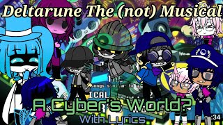 The Ethans + Deltarune React To:A Cyber's World With Lyrics By Man On The Internet (Gacha Club)