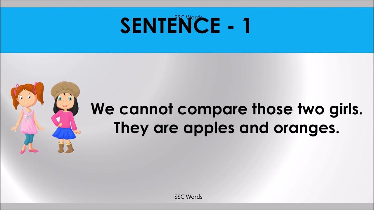 APPLES TO ORANGES Idiom 168 Meaning and five sentences SSC Words