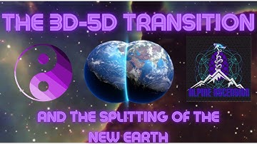 The 3D-5D Transition and the Splitting of the New Earth 🌎