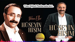 Hüseyin Hışım - Yaban Eller - (Official Audıo)