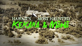 Hawaii's Most Haunted: Kekaha and Mana