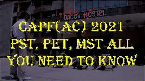 CAPF(AC) 2021 PST, PET, MST All you need to know