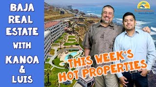 Hot Properties & Buyers Beware! by Kanoa & Luis - Rosarito Beach Real Estate