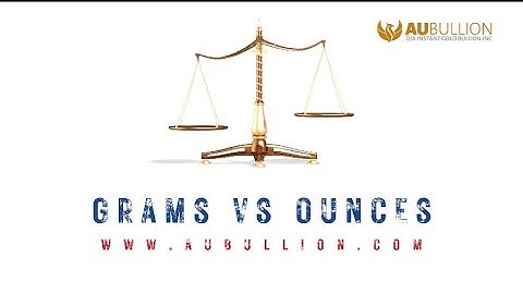 GRAMS VS. TROY OUNCES