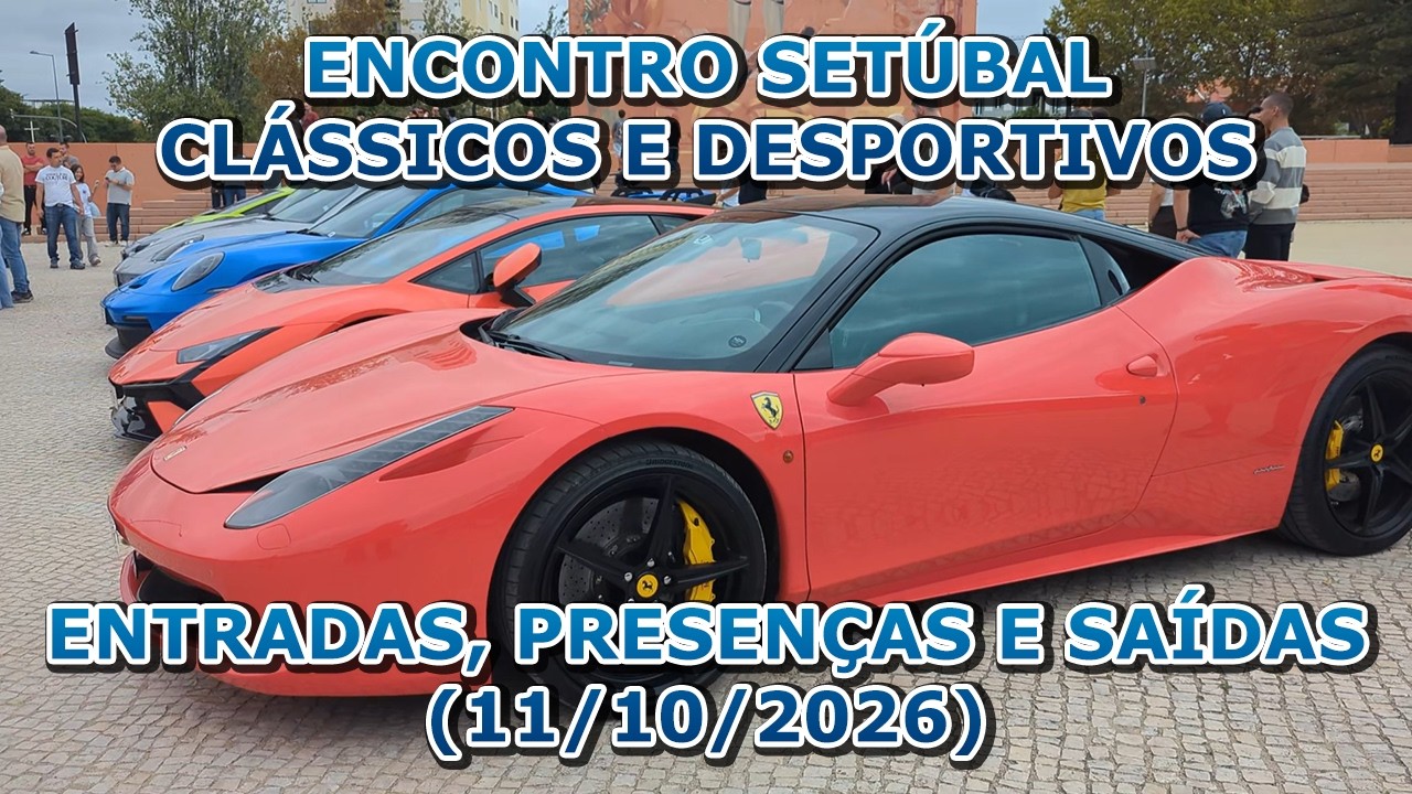 Classicos Setubal Encontros (11/10/2026) - Entradas, Presenças e Saídas