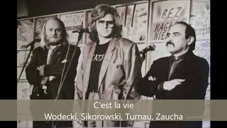 Video voorbeeld van "C'est la vie - Z. Wodecki, A. Sikorowski, G. Turnau, A. Zaucha"