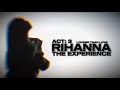 Rihanna The Experience Act 3 LOUDER THAN LOVE Studio Concept Rihanna The Experience Act 3 LOUDER THAN LOVE Studio Concept
