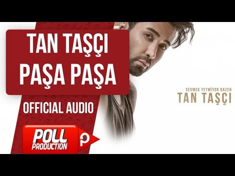 TAN TAŞÇI - PAŞA PAŞA ( OFFICIAL AUDIO )