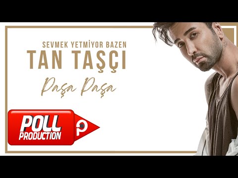 TAN TAŞÇI - PAŞA PAŞA ( OFFICIAL AUDIO )