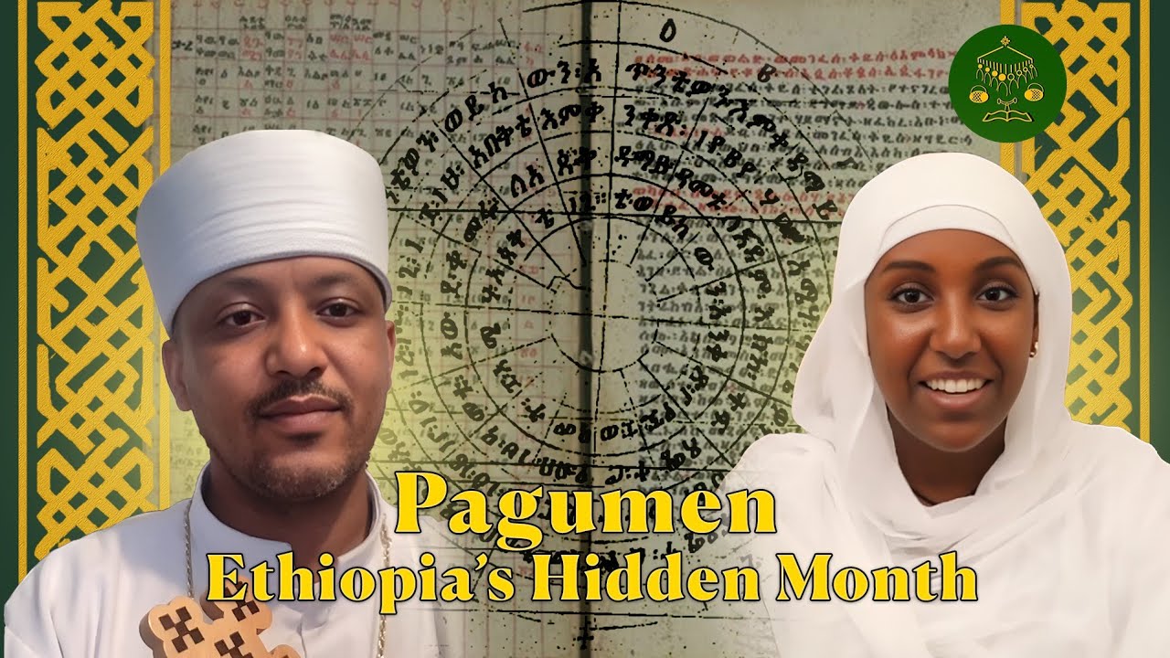 Pagume: The Thirteenth Month with Kesis Dr. Hayle Eyesus Asnake & Tsion Tesfaye5