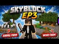 Minecraft Skyblock EP3 😱 | OP Tree Farm + Animal Farm Bana Diya! 🔥